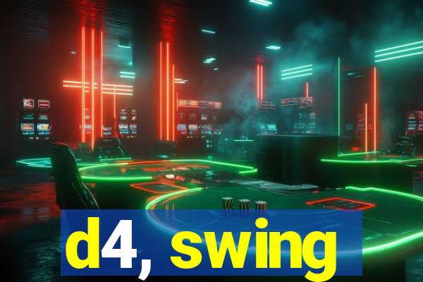 d4, swing